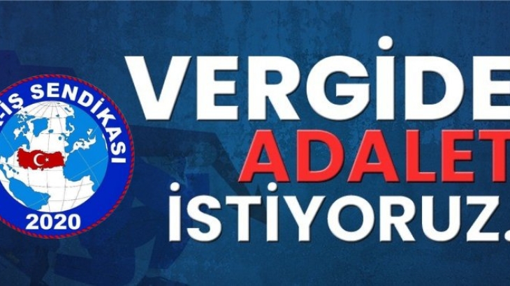 Vergide Adalet istiyoruz. 